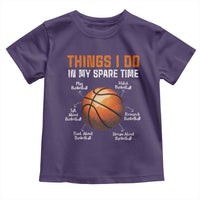 Funny Basketball Things I Do In My Spare Time Toddler T Shirt Sports Lover