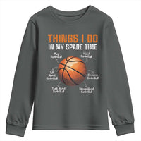 Funny Basketball Things I Do In My Spare Time Youth Sweatshirt Sports Lover