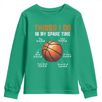 Funny Basketball Things I Do In My Spare Time Youth Sweatshirt Sports Lover