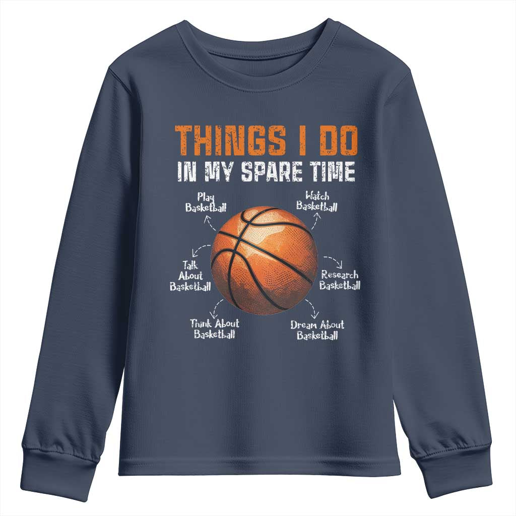 Funny Basketball Things I Do In My Spare Time Youth Sweatshirt Sports Lover