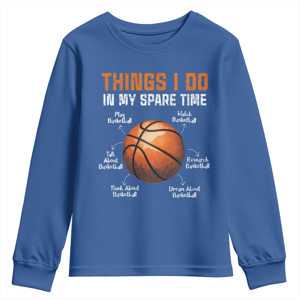 Funny Basketball Things I Do In My Spare Time Youth Sweatshirt Sports Lover