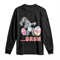Funny Bruh Dab Rabbit Eggs Easter Day Long Sleeve Shirt
