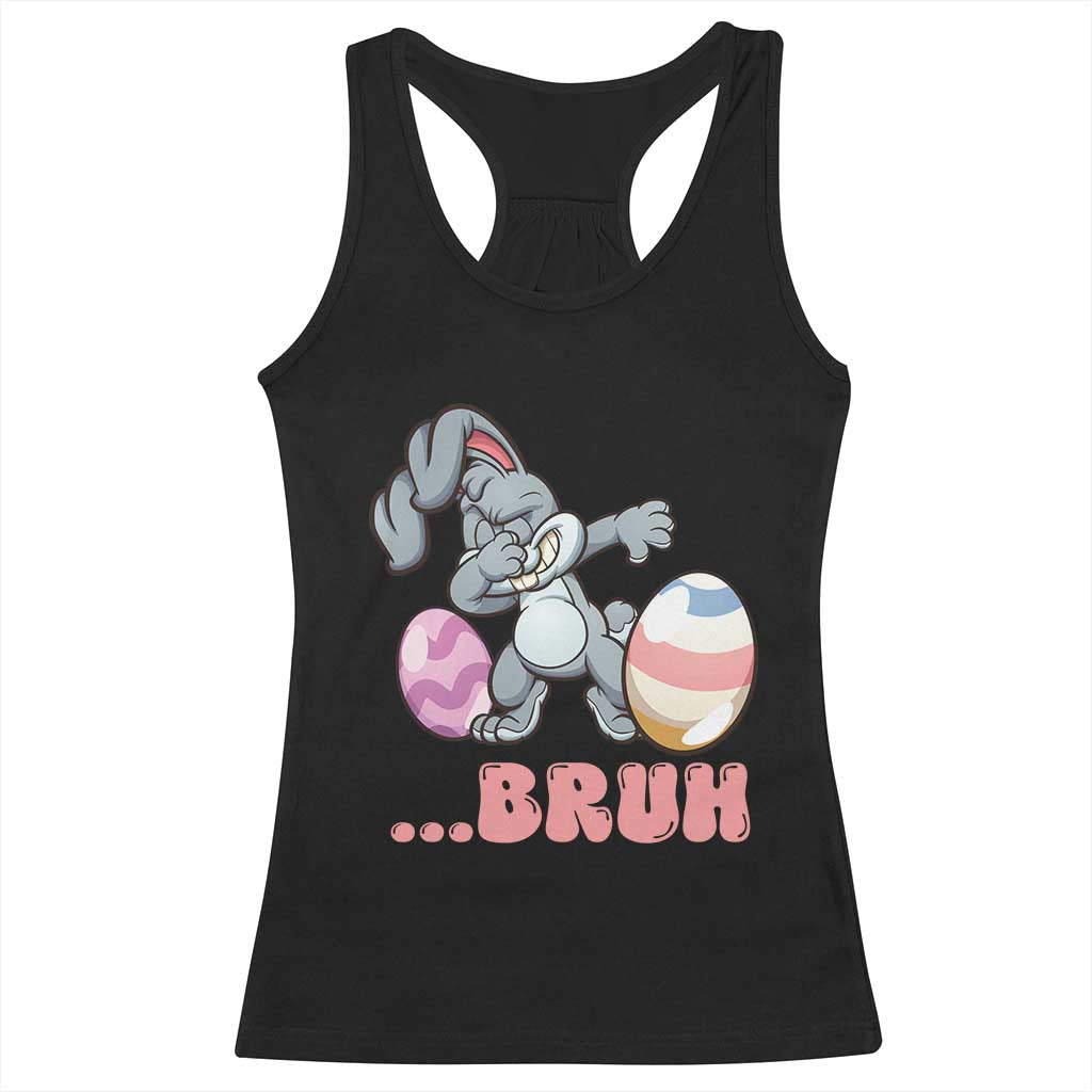 Funny Bruh Dab Rabbit Eggs Easter Day Racerback Tank Top