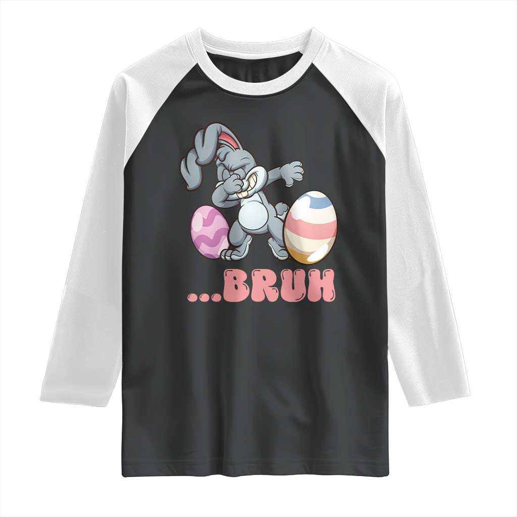 Funny Bruh Dab Rabbit Eggs Easter Day Raglan Shirt