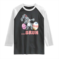 Funny Bruh Dab Rabbit Eggs Easter Day Raglan Shirt