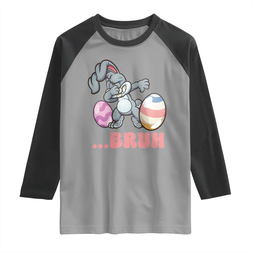 Funny Bruh Dab Rabbit Eggs Easter Day Raglan Shirt