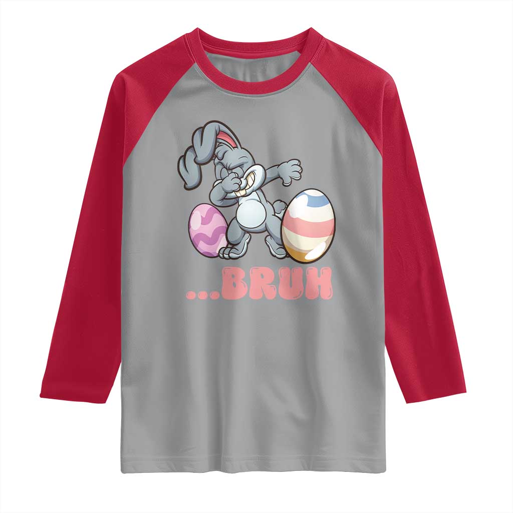 Funny Bruh Dab Rabbit Eggs Easter Day Raglan Shirt