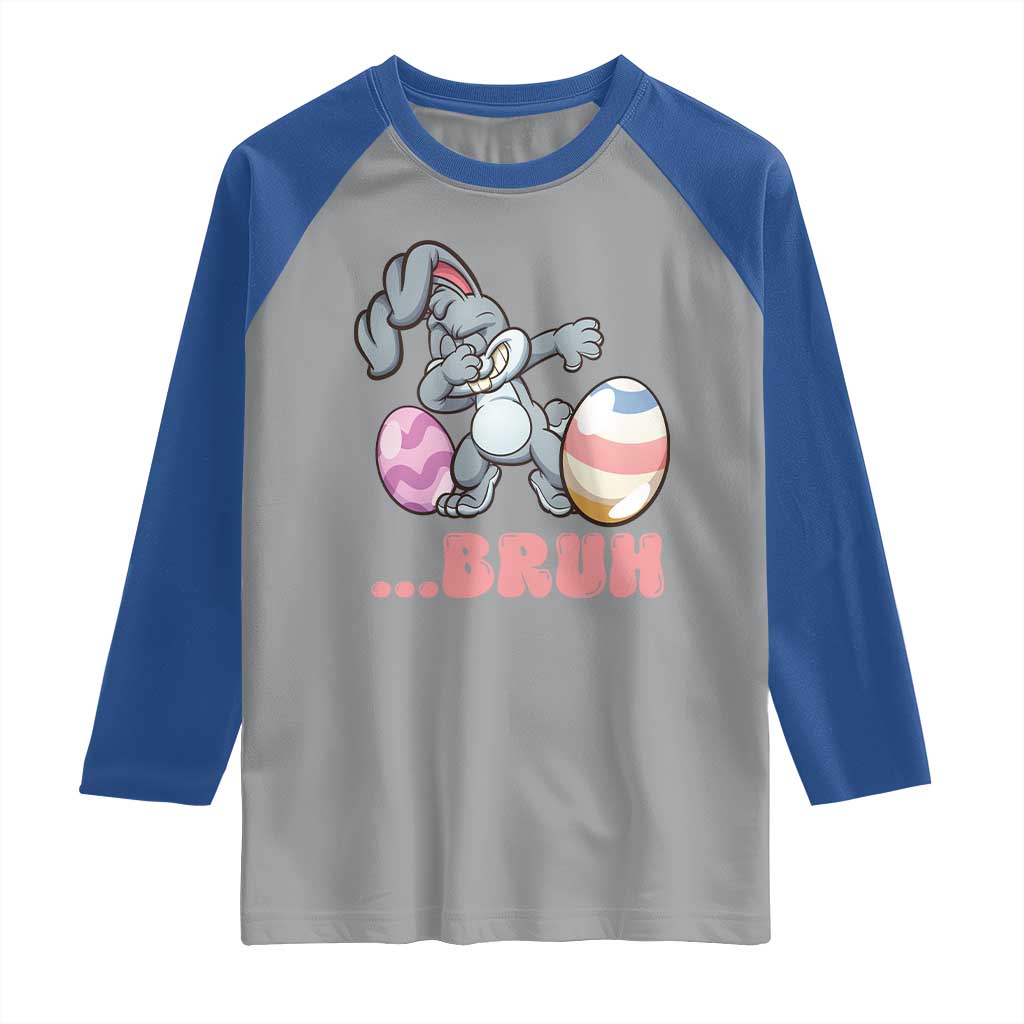 Funny Bruh Dab Rabbit Eggs Easter Day Raglan Shirt