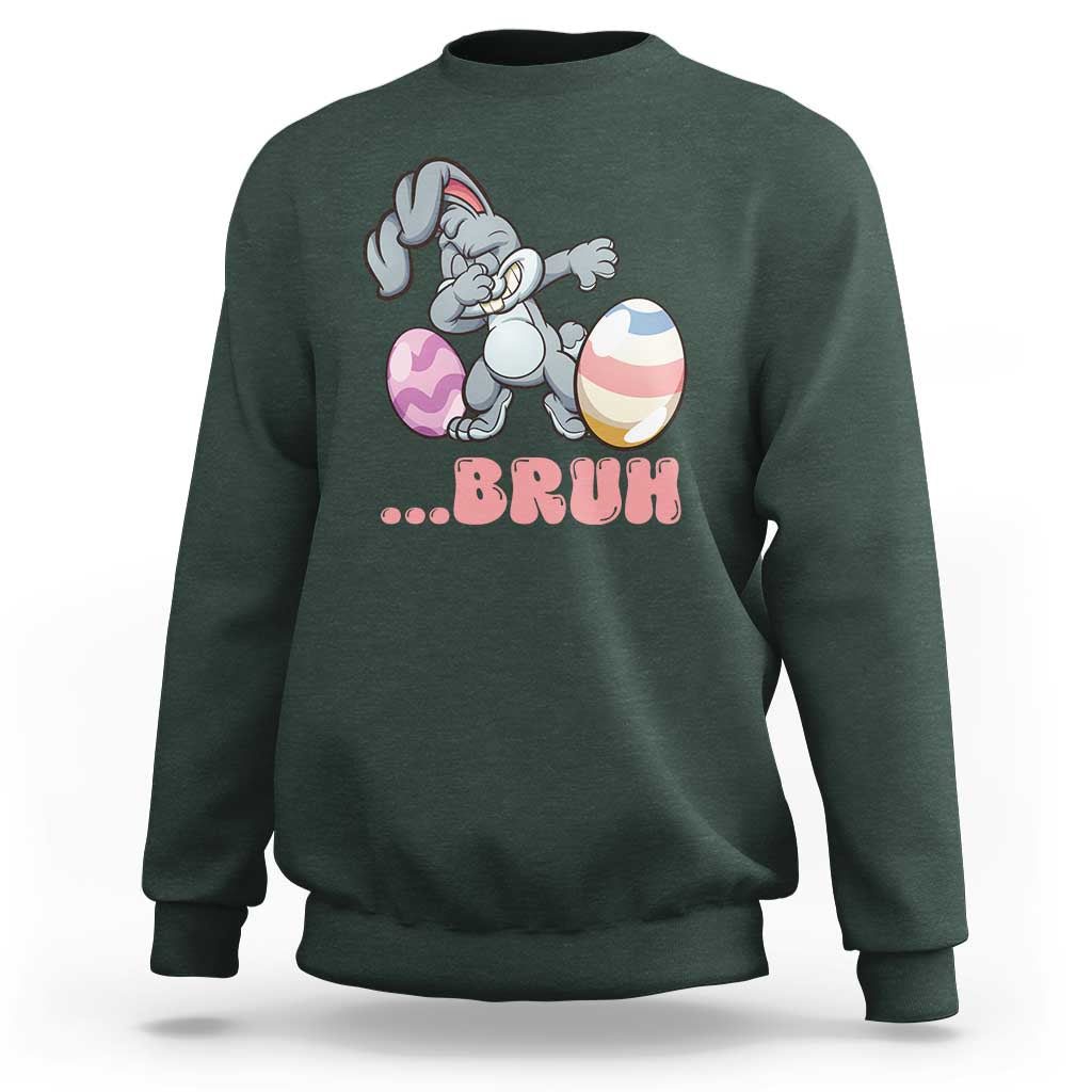 Funny Bruh Dab Rabbit Eggs Easter Day Sweatshirt