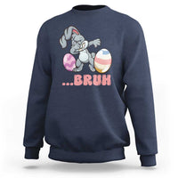 Funny Bruh Dab Rabbit Eggs Easter Day Sweatshirt