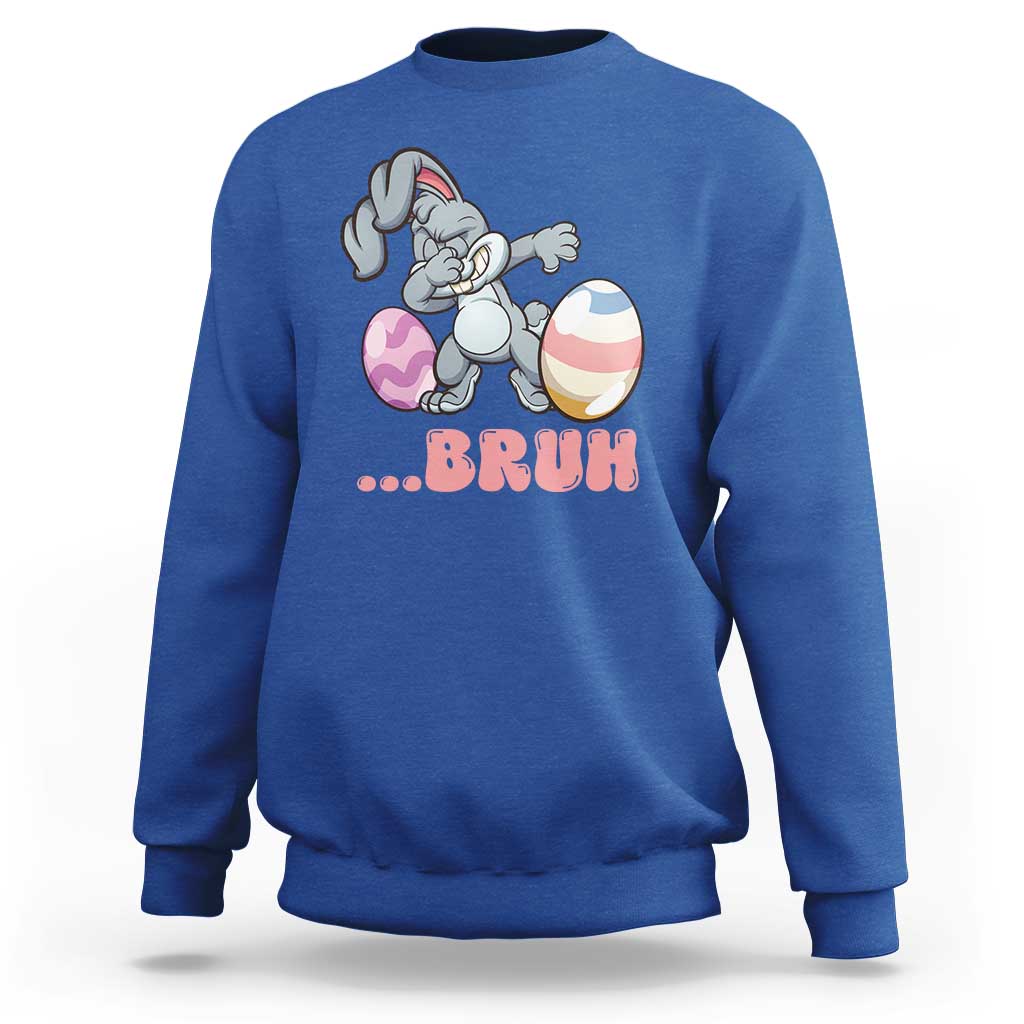 Funny Bruh Dab Rabbit Eggs Easter Day Sweatshirt