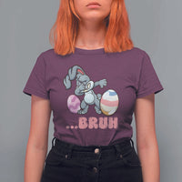 Funny Bruh Dab Rabbit Eggs Easter Day T Shirt For Women
