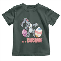 Funny Bruh Dab Rabbit Eggs Easter Day Toddler T Shirt