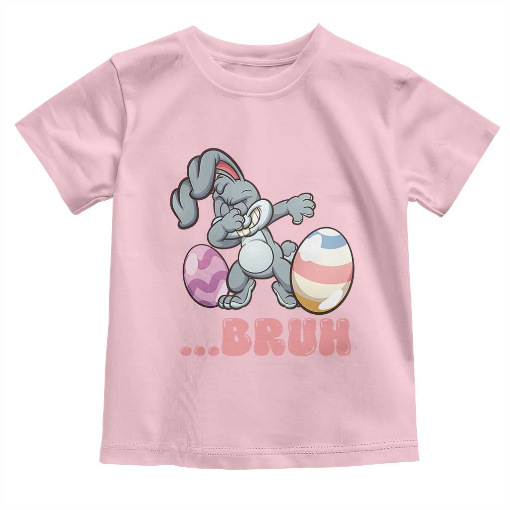 Funny Bruh Dab Rabbit Eggs Easter Day Toddler T Shirt
