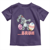 Funny Bruh Dab Rabbit Eggs Easter Day Toddler T Shirt