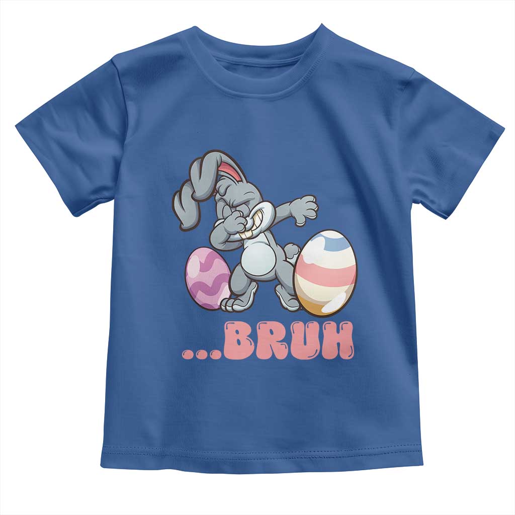 Funny Bruh Dab Rabbit Eggs Easter Day Toddler T Shirt