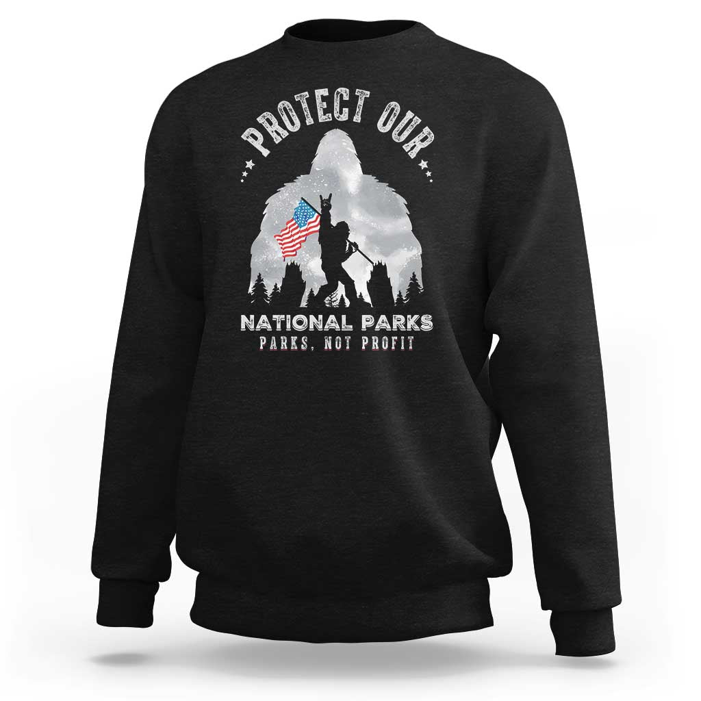 Funny Protect Our National Parks Bigfoot Sweatshirt Parks Not Profit American Flag