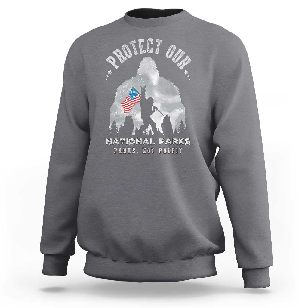 Funny Protect Our National Parks Bigfoot Sweatshirt Parks Not Profit American Flag