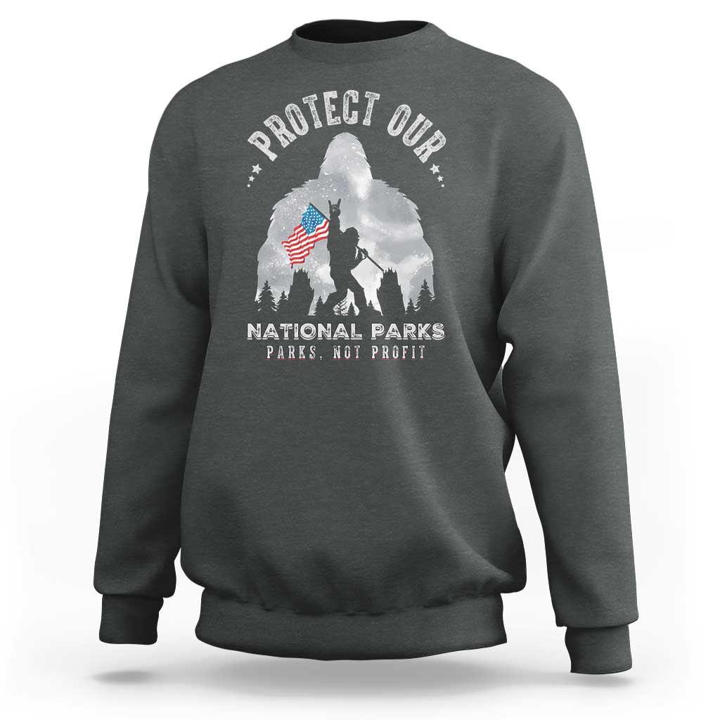 Funny Protect Our National Parks Bigfoot Sweatshirt Parks Not Profit American Flag