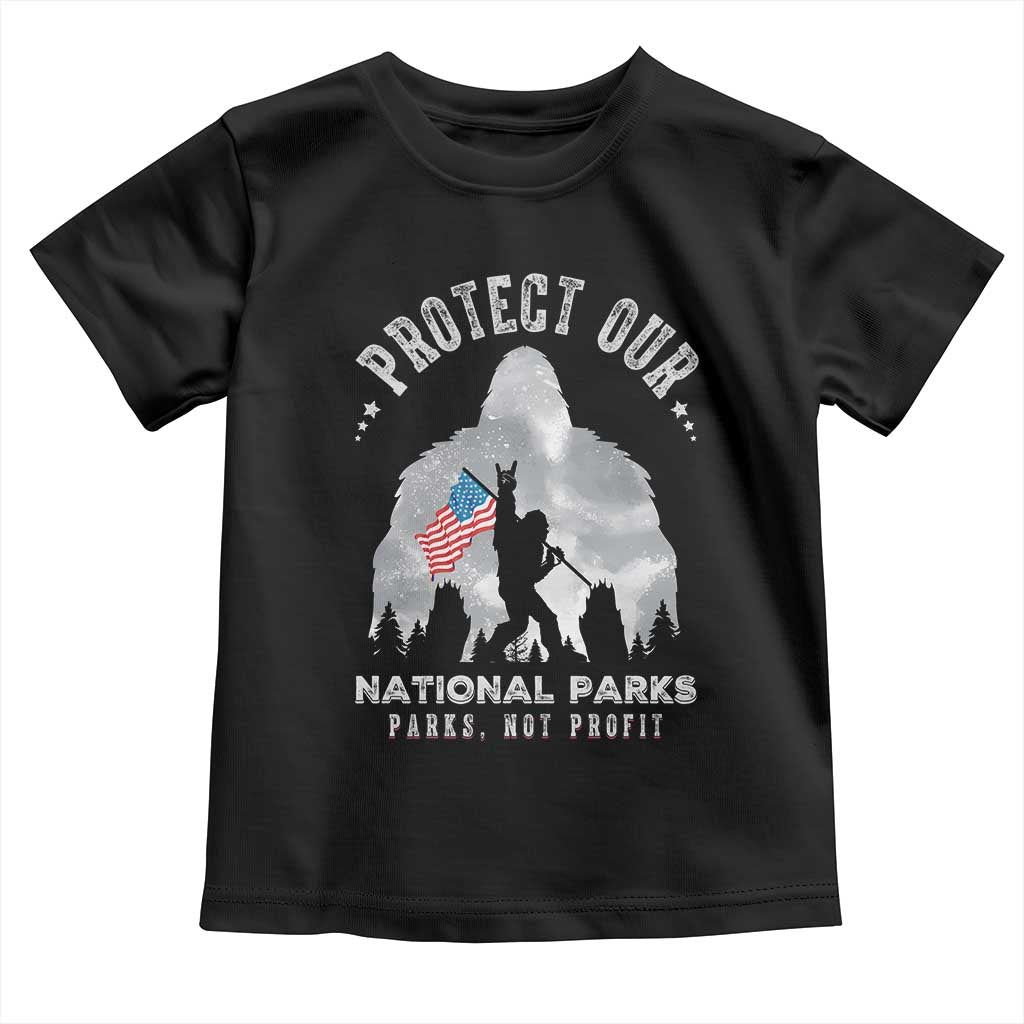 Funny Protect Our National Parks Bigfoot Toddler T Shirt Parks Not Profit American Flag