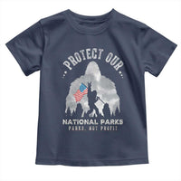 Funny Protect Our National Parks Bigfoot Toddler T Shirt Parks Not Profit American Flag
