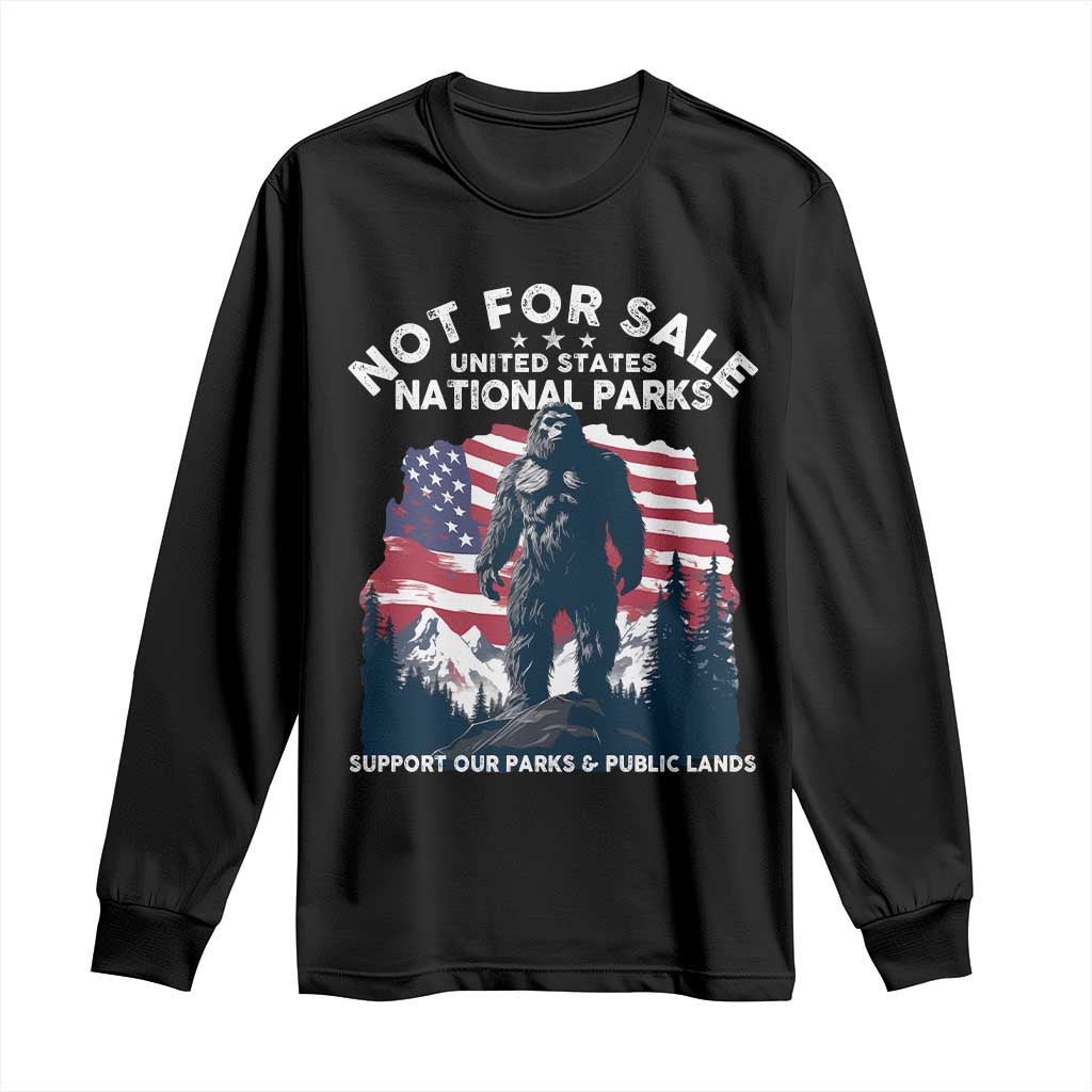 Not For Sale National Parks Bigfoot Long Sleeve Shirt Support Our Parks And Public Lands
