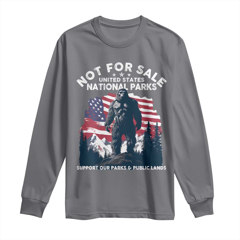 Not For Sale National Parks Bigfoot Long Sleeve Shirt Support Our Parks And Public Lands
