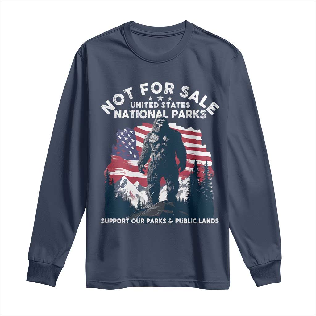 Not For Sale National Parks Bigfoot Long Sleeve Shirt Support Our Parks And Public Lands