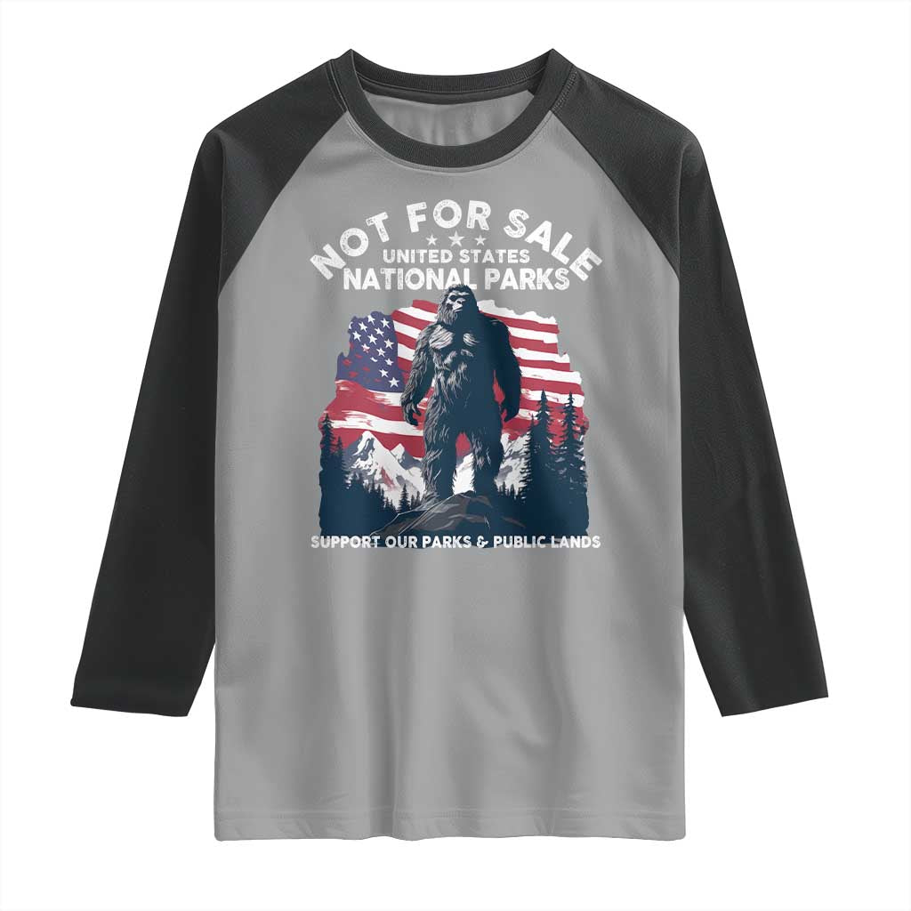 Not For Sale National Parks Bigfoot Raglan Shirt Support Our Parks And Public Lands