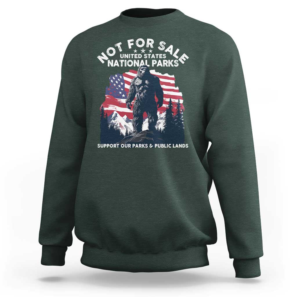 Not For Sale National Parks Bigfoot Sweatshirt Support Our Parks And Public Lands