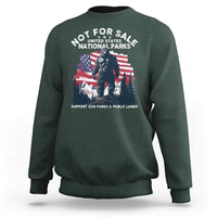 Not For Sale National Parks Bigfoot Sweatshirt Support Our Parks And Public Lands