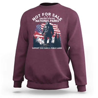 Not For Sale National Parks Bigfoot Sweatshirt Support Our Parks And Public Lands