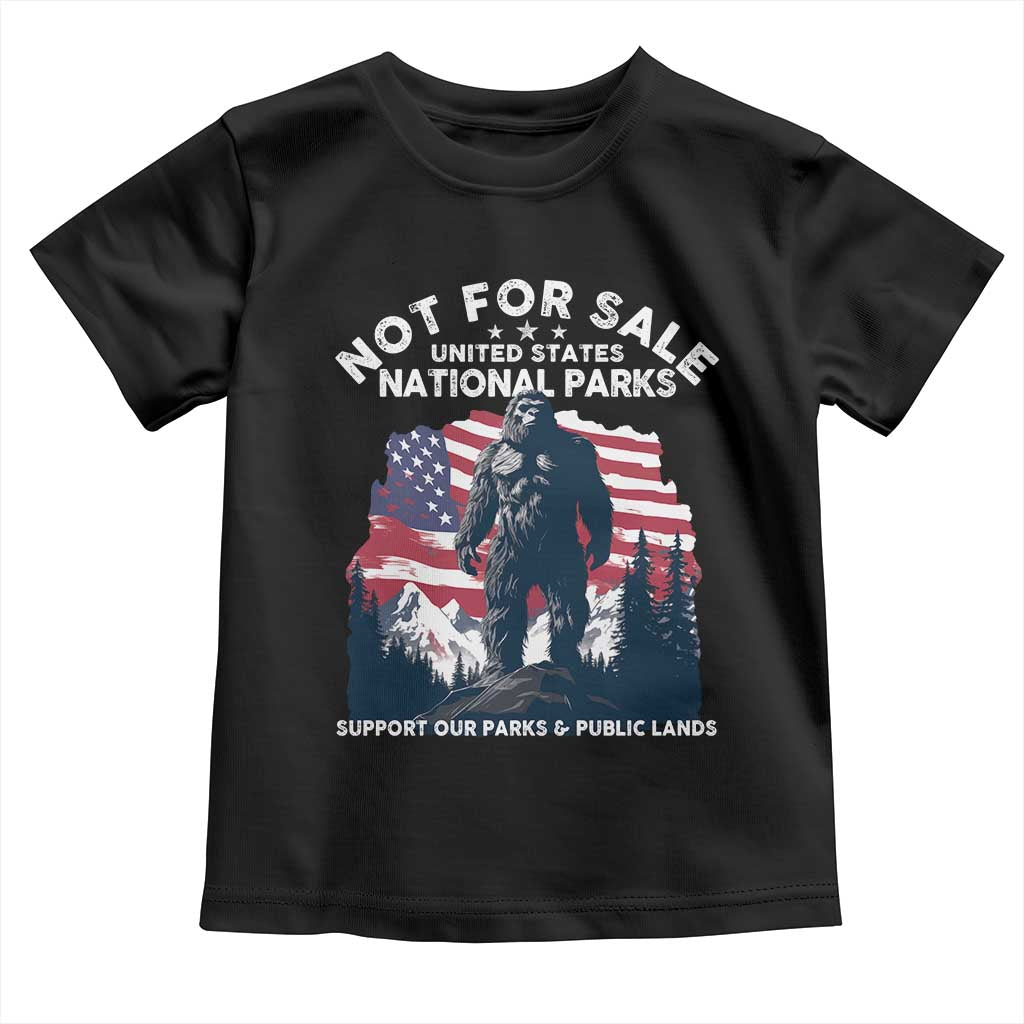 Not For Sale National Parks Bigfoot Toddler T Shirt Support Our Parks And Public Lands