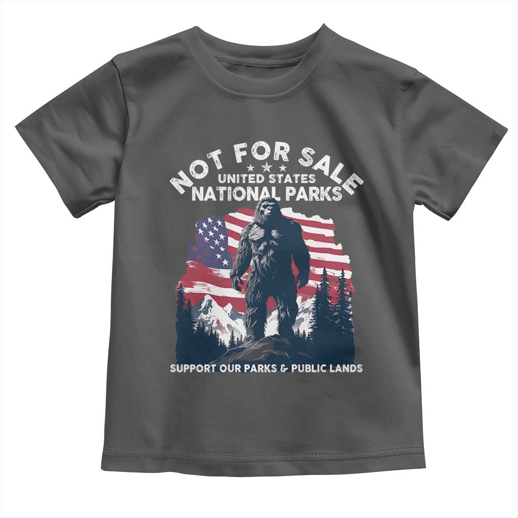 Not For Sale National Parks Bigfoot Toddler T Shirt Support Our Parks And Public Lands