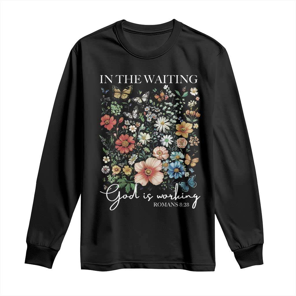 In The Waiting God Is Working Long Sleeve Shirt Religious Christian Bible Verse Flower