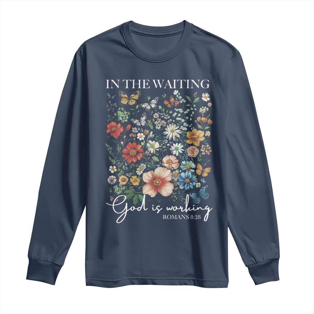 In The Waiting God Is Working Long Sleeve Shirt Religious Christian Bible Verse Flower
