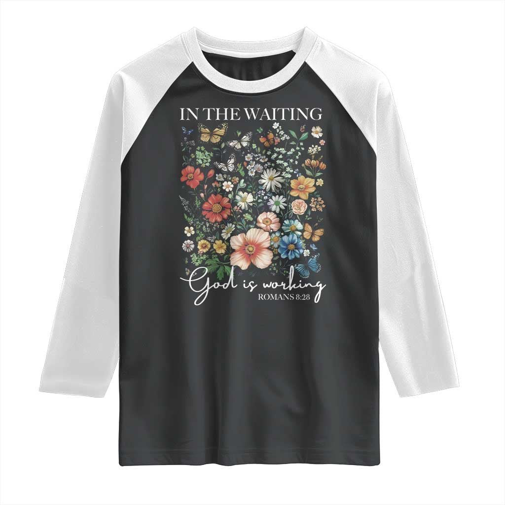 In The Waiting God Is Working Raglan Shirt Religious Christian Bible Verse Flower