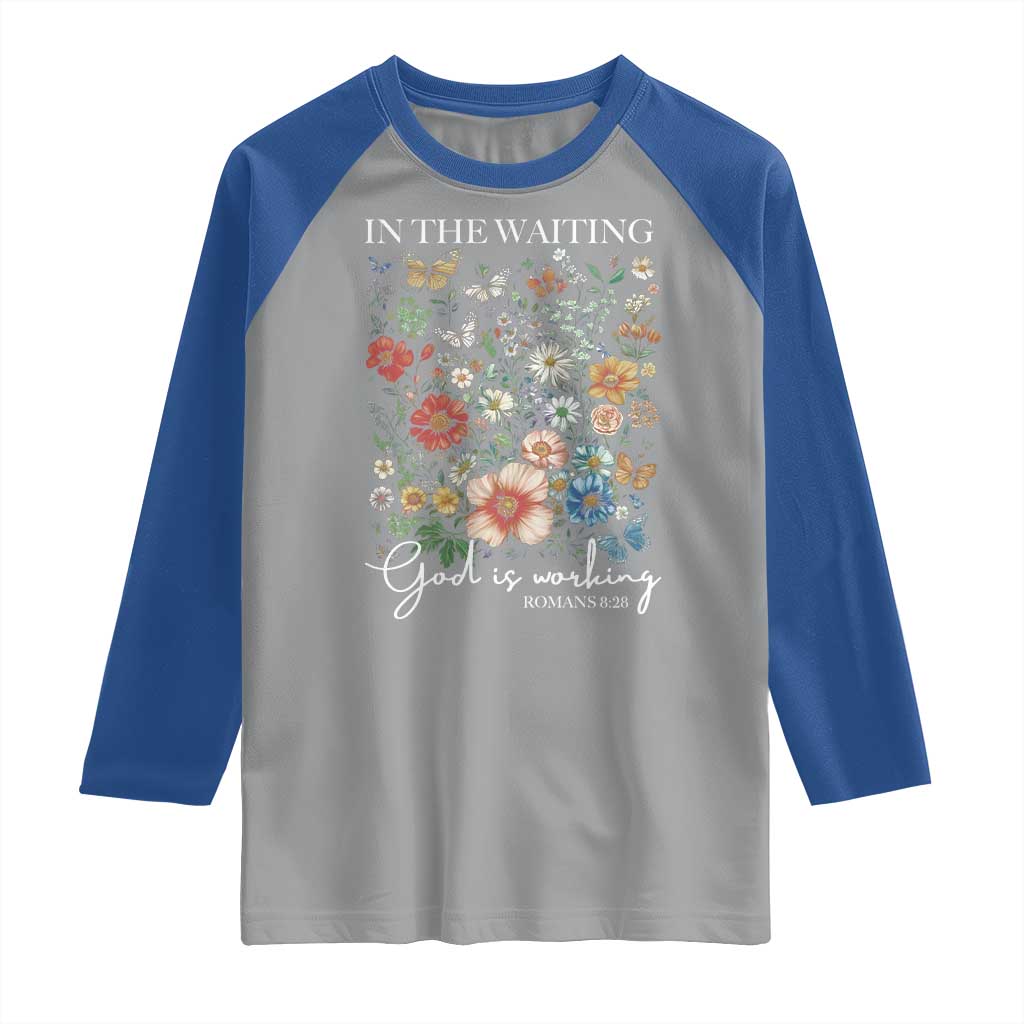 In The Waiting God Is Working Raglan Shirt Religious Christian Bible Verse Flower