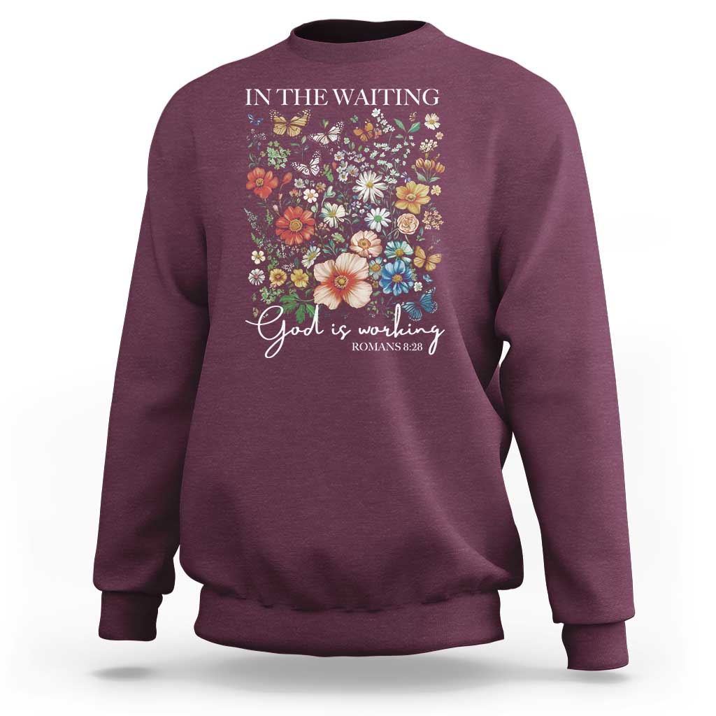 In The Waiting God Is Working Sweatshirt Religious Christian Bible Verse Flower