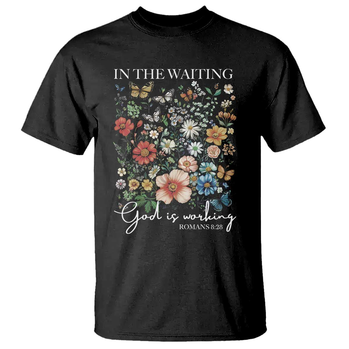 In The Waiting God Is Working T Shirt Religious Christian Bible Verse Flower
