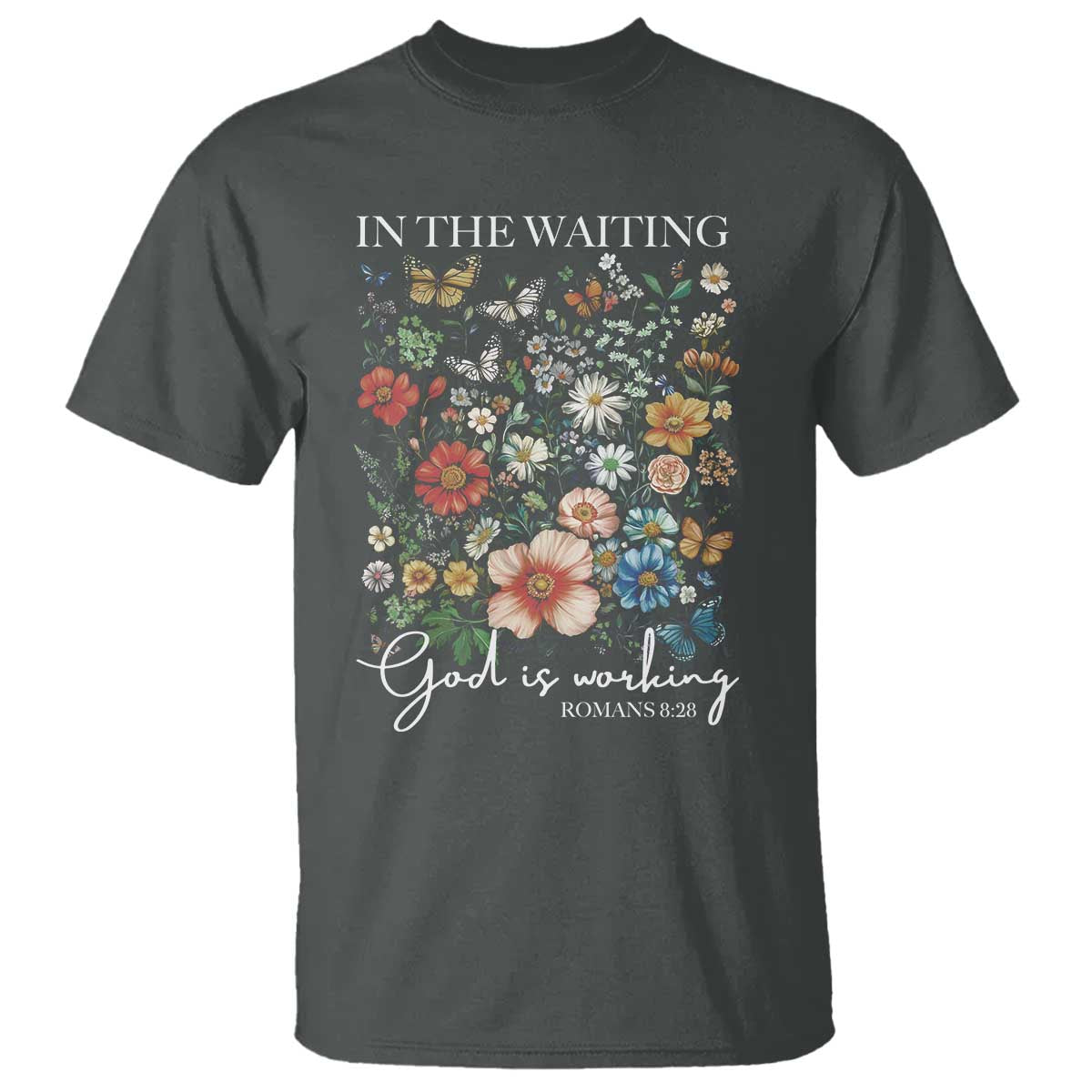 In The Waiting God Is Working T Shirt Religious Christian Bible Verse Flower