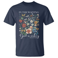 In The Waiting God Is Working T Shirt Religious Christian Bible Verse Flower