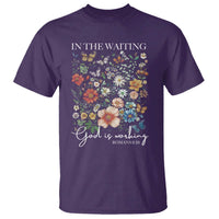In The Waiting God Is Working T Shirt Religious Christian Bible Verse Flower