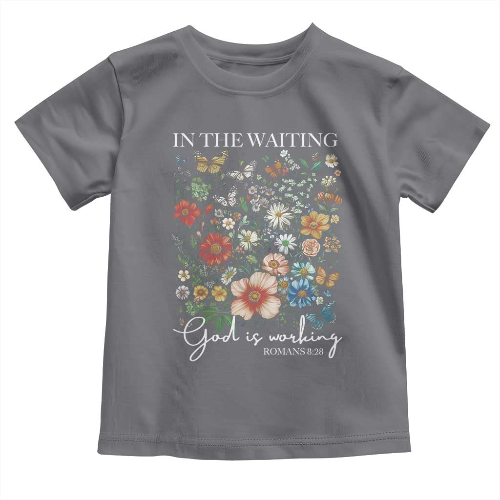 In The Waiting God Is Working Toddler T Shirt Religious Christian Bible Verse Flower