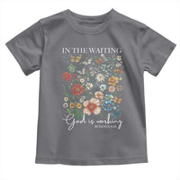 In The Waiting God Is Working Toddler T Shirt Religious Christian Bible Verse Flower
