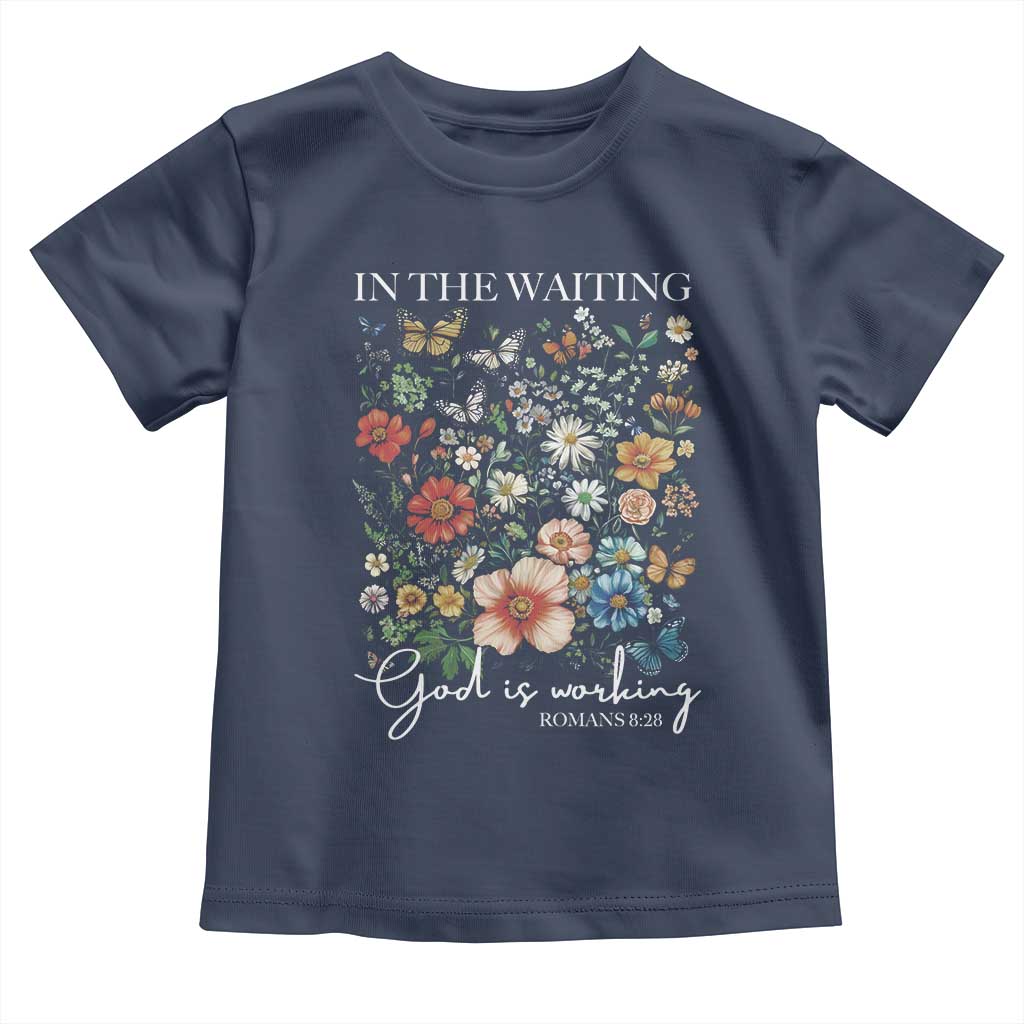In The Waiting God Is Working Toddler T Shirt Religious Christian Bible Verse Flower