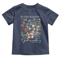 In The Waiting God Is Working Toddler T Shirt Religious Christian Bible Verse Flower