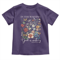 In The Waiting God Is Working Toddler T Shirt Religious Christian Bible Verse Flower