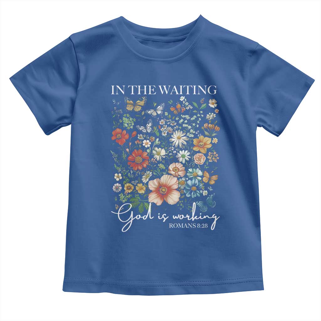 In The Waiting God Is Working Toddler T Shirt Religious Christian Bible Verse Flower