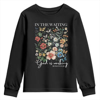 In The Waiting God Is Working Youth Sweatshirt Religious Christian Bible Verse Flower